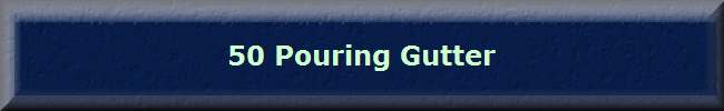 50 Pouring Gutter